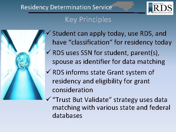 Residency Determination Service Key Principles ü Student can apply today, use RDS, and have