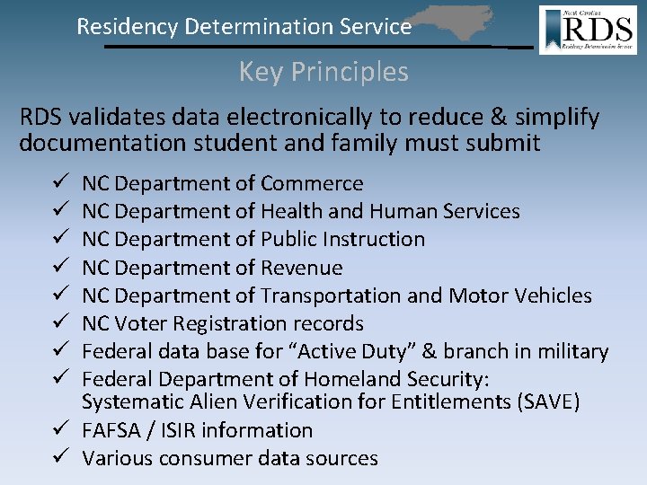 Residency Determination Service Key Principles RDS validates data electronically to reduce & simplify documentation