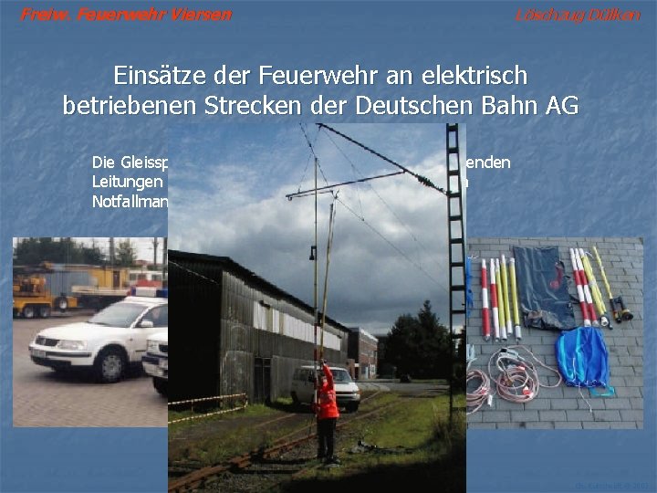 Freiw. Feuerwehr Viersen Löschzug Dülken Einsätze der Feuerwehr an elektrisch betriebenen Strecken der Deutschen