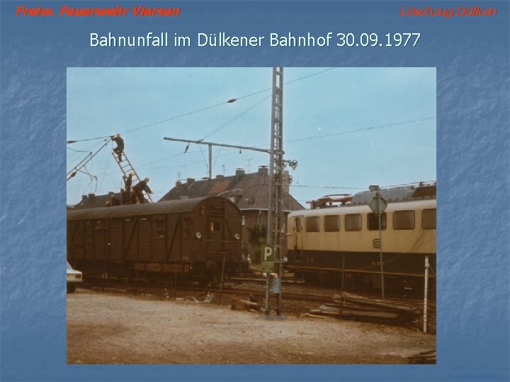 Freiw. Feuerwehr Viersen Löschzug Dülken Bahnunfall im Dülkener Bahnhof 30. 09. 1977 Ch. Kutscheidt