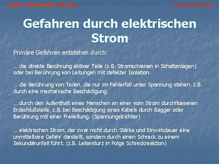 Freiw. Feuerwehr Viersen Löschzug Dülken Gefahren durch elektrischen Strom Primäre Gefahren entstehen durch: …