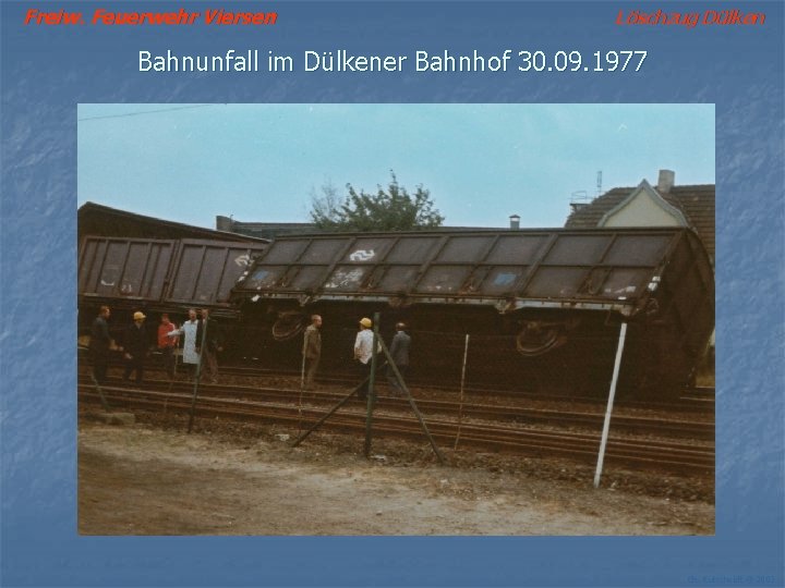 Freiw. Feuerwehr Viersen Löschzug Dülken Bahnunfall im Dülkener Bahnhof 30. 09. 1977 Ch. Kutscheidt