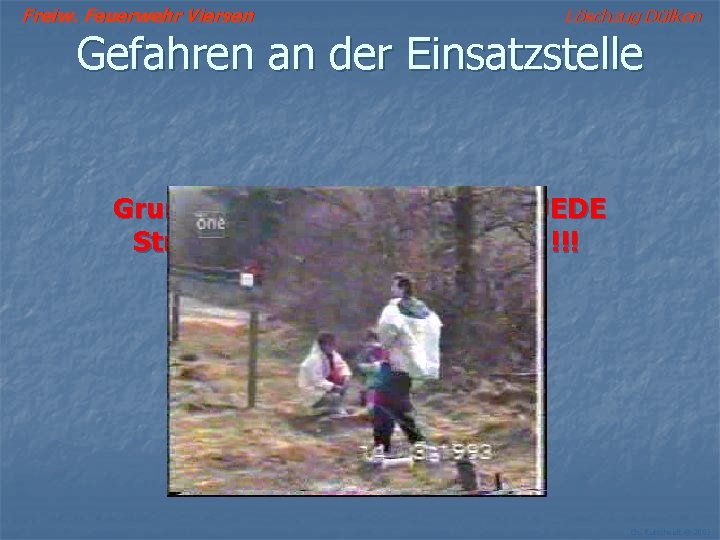 Freiw. Feuerwehr Viersen Löschzug Dülken Gefahren an der Einsatzstelle Grundsätzlich stellt zunächst JEDE Stromleitung