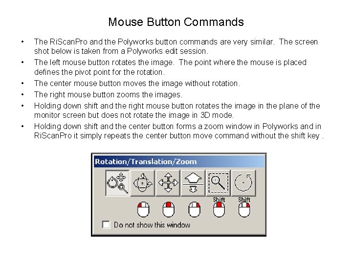 Mouse Button Commands • • • The Ri. Scan. Pro and the Polyworks button