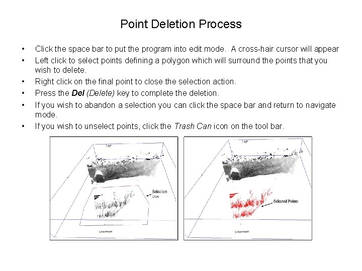 Point Deletion Process • • • Click the space bar to put the program