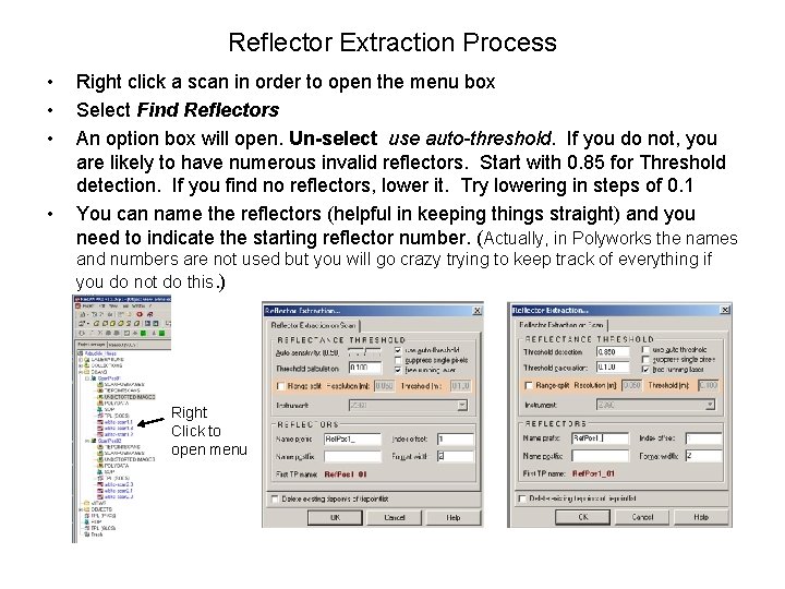Reflector Extraction Process • • Right click a scan in order to open the