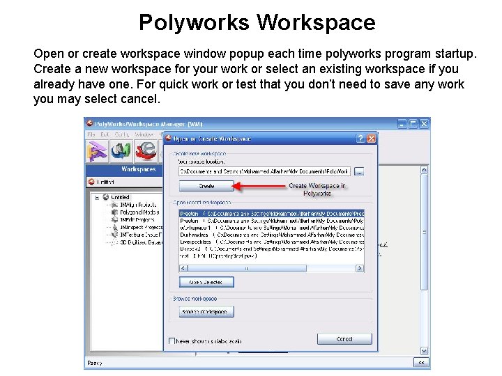 Polyworks Workspace Open or create workspace window popup each time polyworks program startup. Create