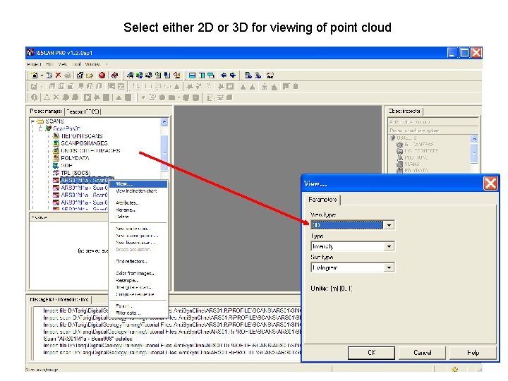 Select either 2 D or 3 D for viewing of point cloud 