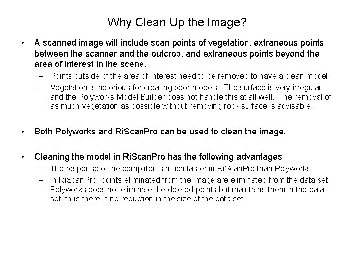 Why Clean Up the Image? • A scanned image will include scan points of