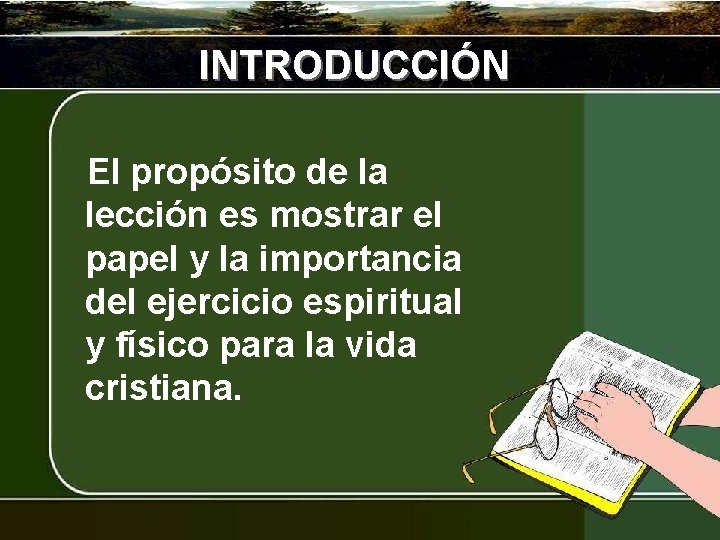 INTRODUCCIÓN El propósito de la lección es mostrar el papel y la importancia del