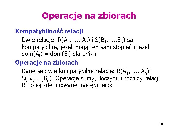 Operacje na zbiorach Kompatybilność relacji Dwie relacje: R(A 1, . . . , An)