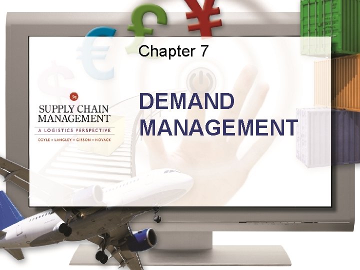 Chapter 7 DEMAND MANAGEMENT 