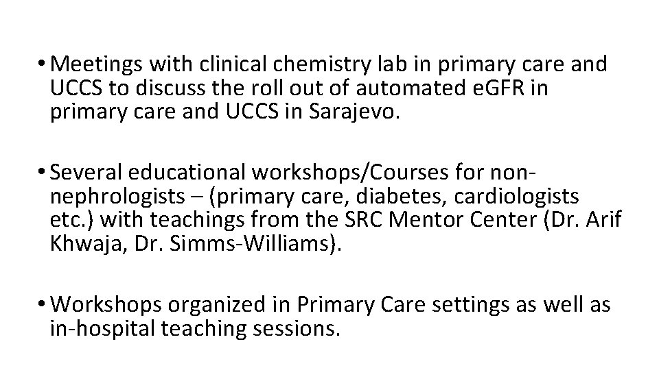  • Meetings with clinical chemistry lab in primary care and UCCS to discuss