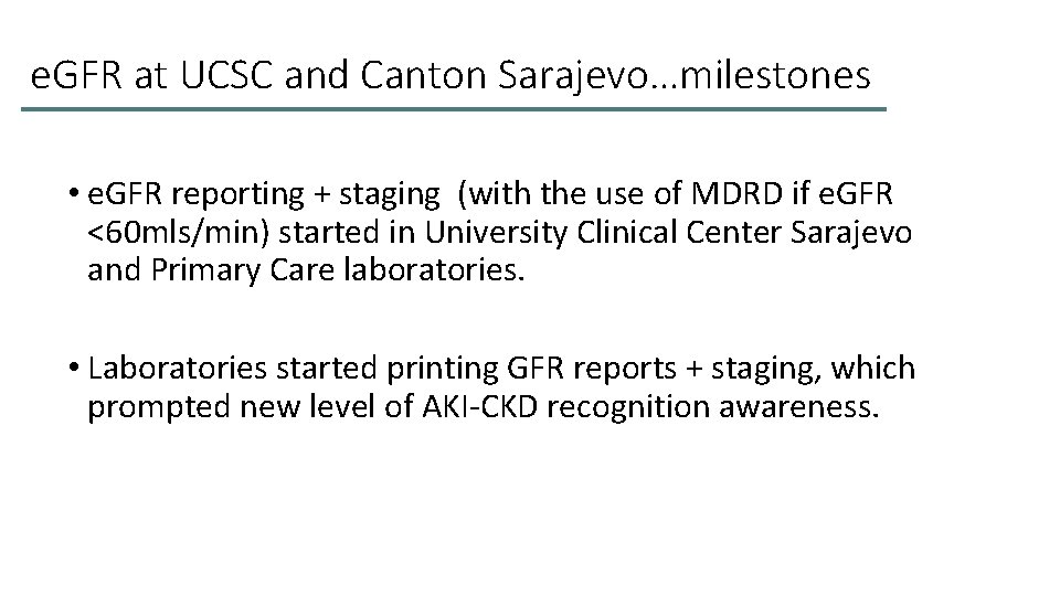 e. GFR at UCSC and Canton Sarajevo…milestones • e. GFR reporting + staging (with