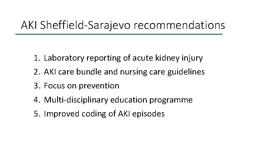 AKI Sheffield-Sarajevo recommendations 1. Laboratory reporting of acute kidney injury 2. AKI care bundle