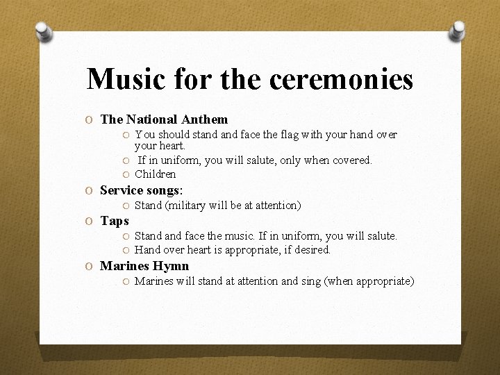 Music for the ceremonies O The National Anthem O You should stand face the
