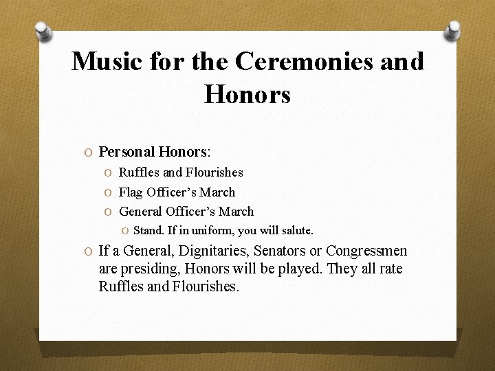 Music for the Ceremonies and Honors O Personal Honors: O Ruffles and Flourishes O