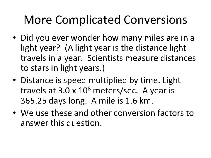 More Complicated Conversions • Did you ever wonder how many miles are in a