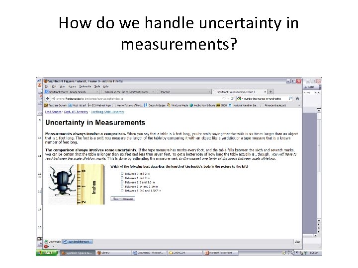 How do we handle uncertainty in measurements? 