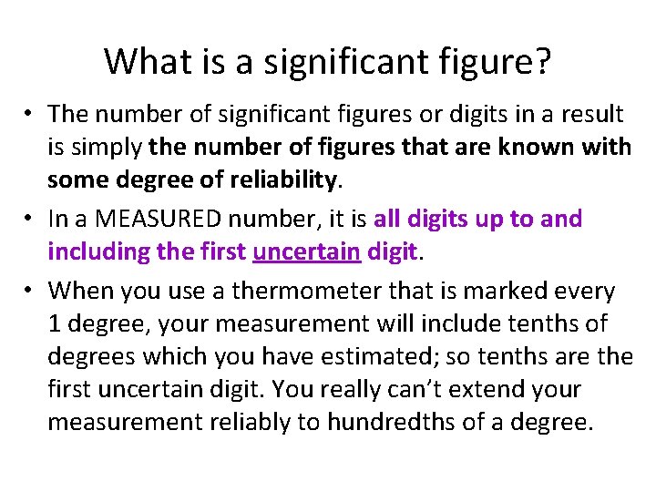 What is a significant figure? • The number of significant figures or digits in