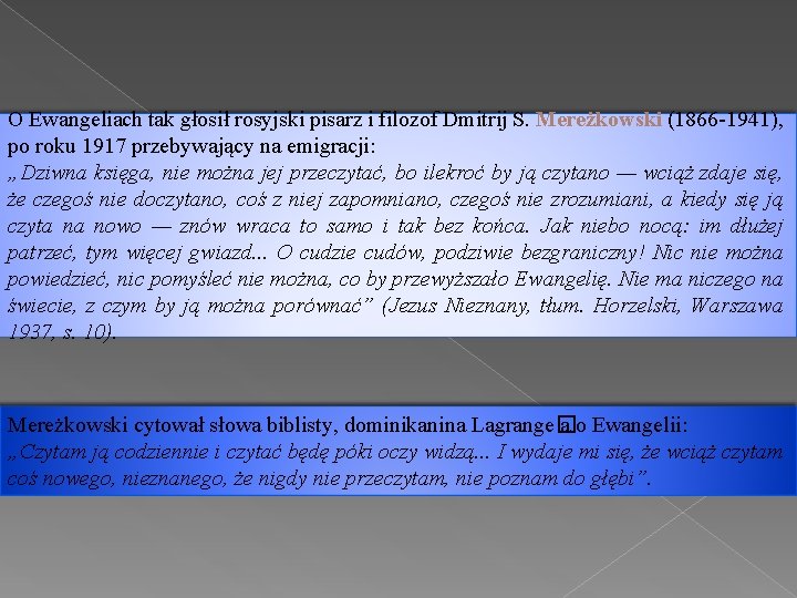 O Ewangeliach tak głosił rosyjski pisarz i filozof Dmitrij S. Mereżkowski (1866 -1941), po