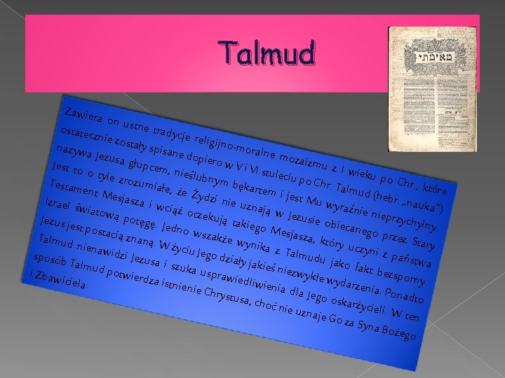 Talmud Zawiera on ustn e tradyc ostatecz je religij nie zosta no-mora ły spisan