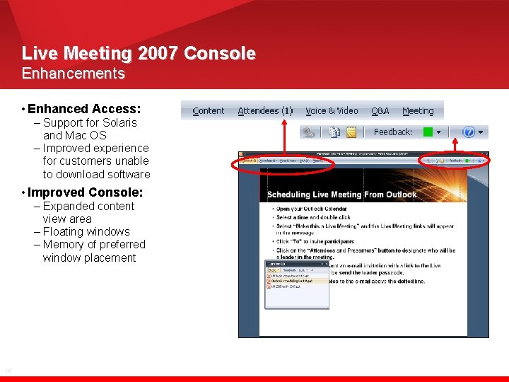 Live Meeting 2007 Console Enhancements • Enhanced Access: – Support for Solaris and Mac