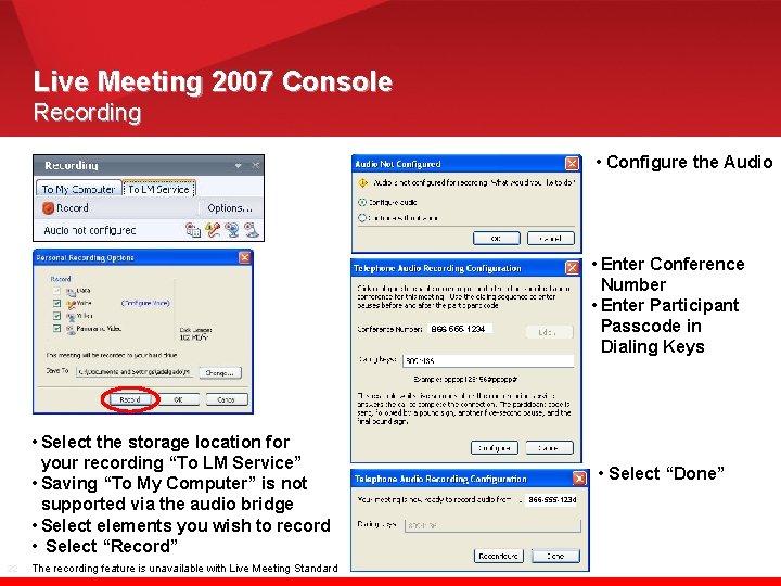 Live Meeting 2007 Console Recording • Configure the Audio • Enter Conference Number •