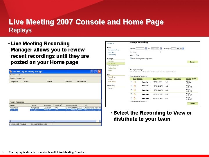Live Meeting 2007 Console and Home Page Replays • Live Meeting Recording Manager allows
