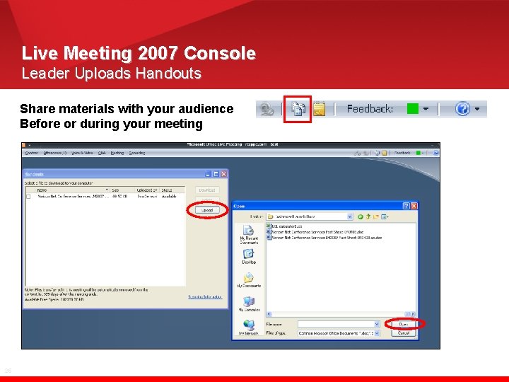 Live Meeting 2007 Console Leader Uploads Handouts Share materials with your audience Before or