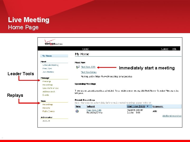 Live Meeting Home Page Immediately start a meeting Leader Tools Replays 9 