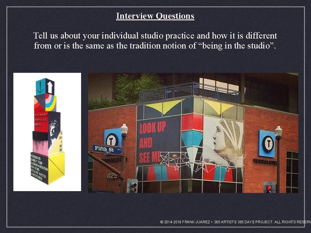 Interview Questions Tell us about your individual studio practice and how it is different