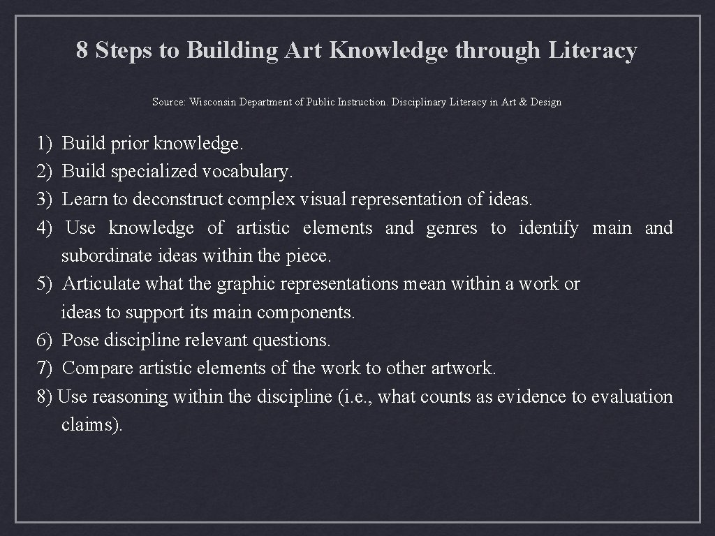 8 Steps to Building Art Knowledge through Literacy Source: Wisconsin Department of Public Instruction.