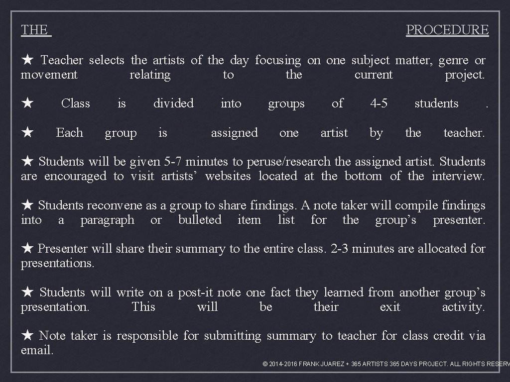 THE PROCEDURE ★ Teacher selects the artists of the day focusing on one subject