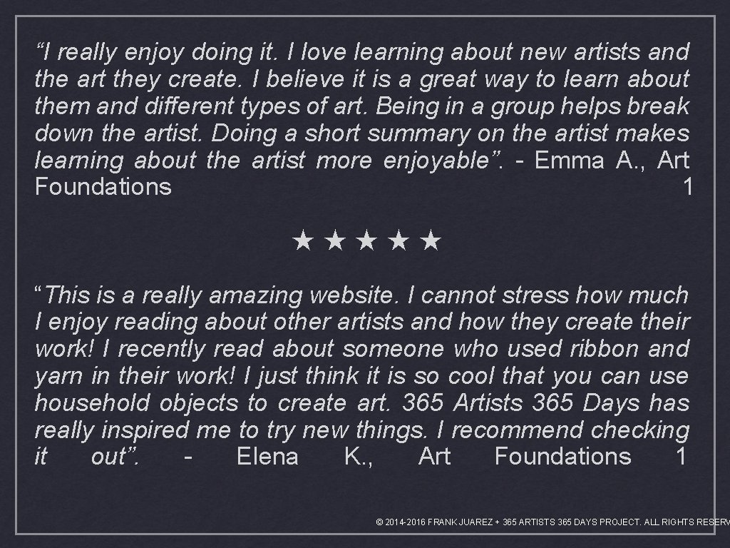 “I really enjoy doing it. I love learning about new artists and the art