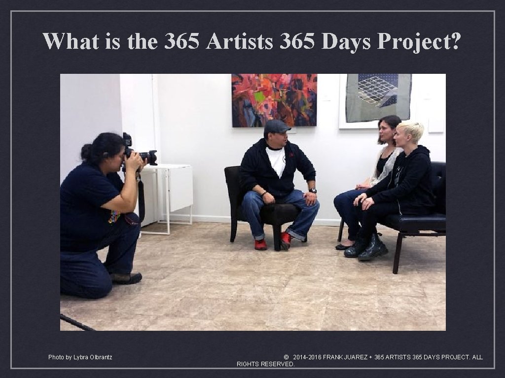 What is the 365 Artists 365 Days Project? Photo by Lybra Olbrantz © 2014