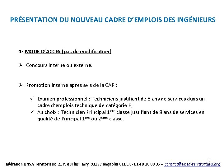 PRÉSENTATION DU NOUVEAU CADRE D’EMPLOIS DES INGÉNIEURS 1 - MODE D’ACCES (pas de modification)