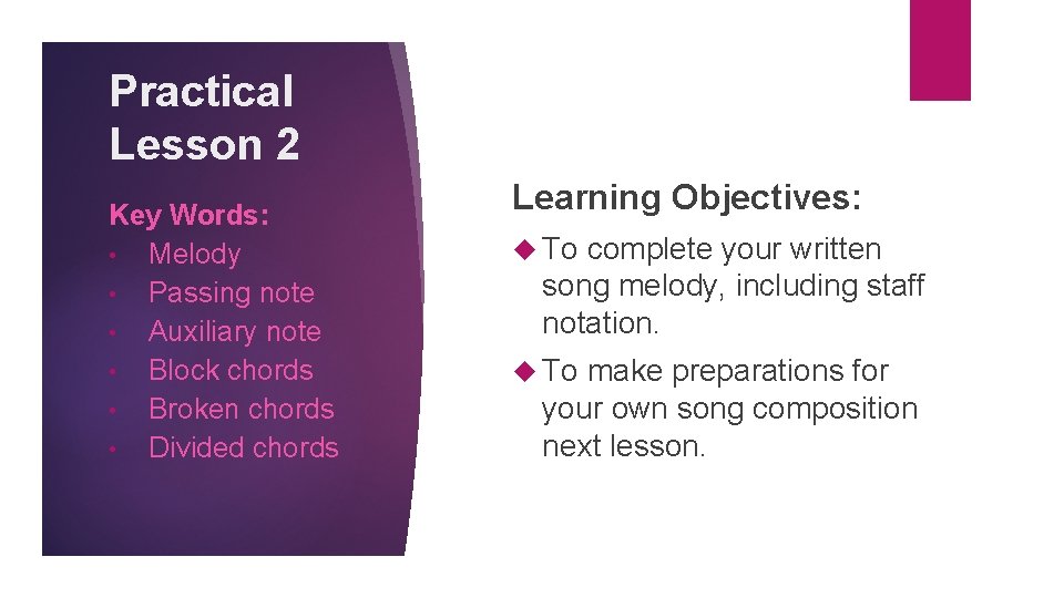 Practical Lesson 2 Key Words: • Melody • Passing note • Auxiliary note •