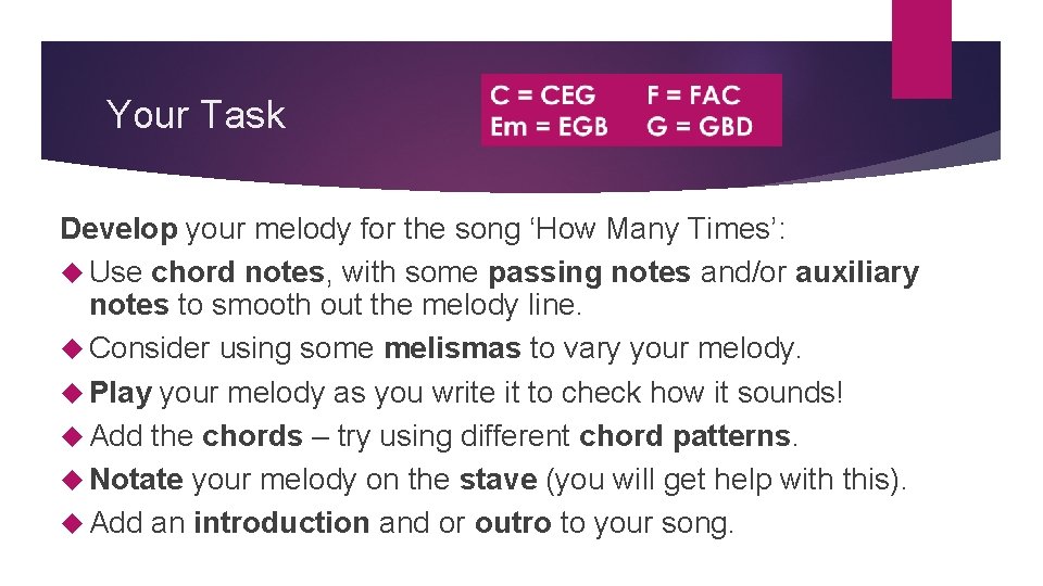 Your Task Develop your melody for the song ‘How Many Times’: Use chord notes,