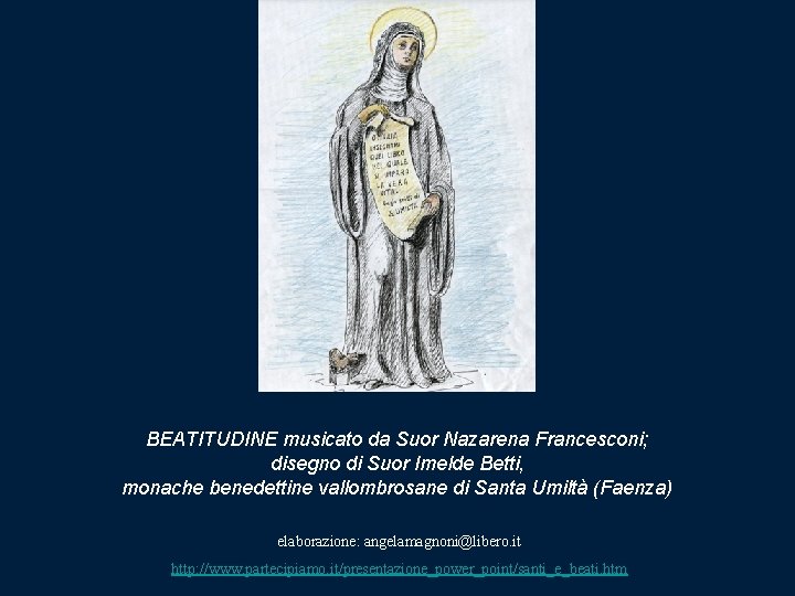 BEATITUDINE musicato da Suor Nazarena Francesconi; disegno di Suor Imelde Betti, monache benedettine vallombrosane