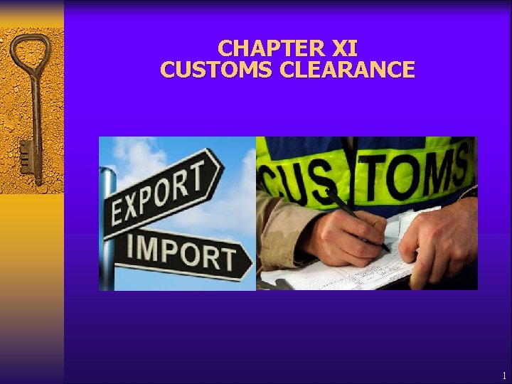 CHAPTER XI CUSTOMS CLEARANCE 1 