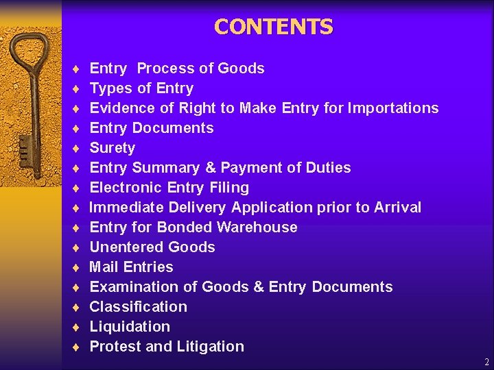 CONTENTS ¨ ¨ ¨ ¨ Entry Process of Goods Types of Entry Evidence of