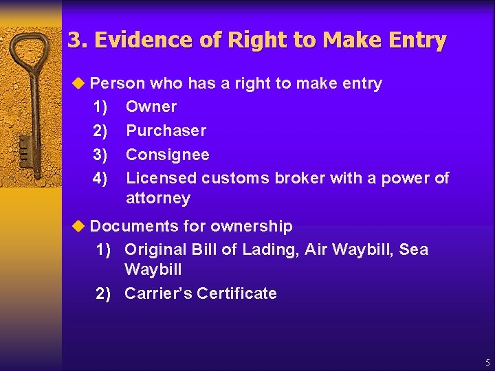 3. Evidence of Right to Make Entry u Person who has a right to