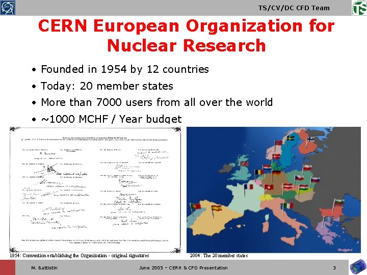 TS/CV/DC CFD Team CERN European Organization for Nuclear Research • Founded in 1954 by