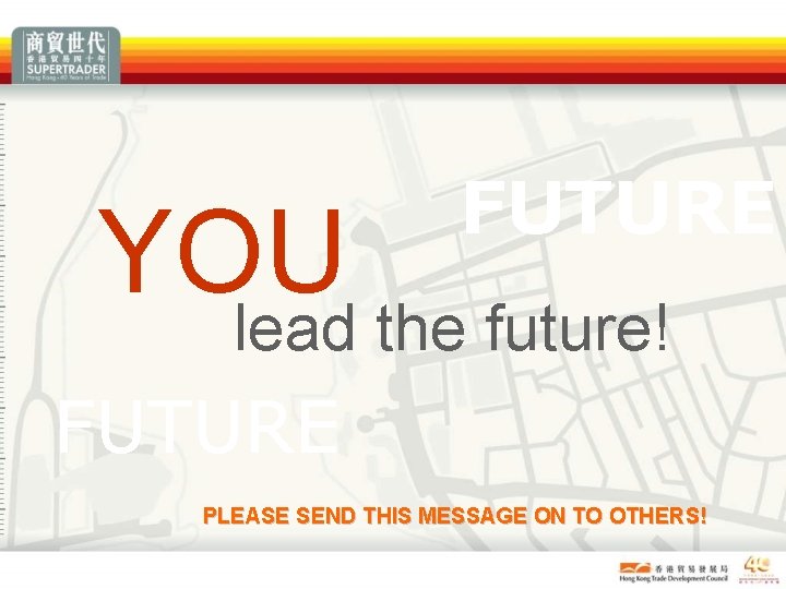 FUTURE YOU lead the future! FUTURE PLEASE SEND THIS MESSAGE ON TO OTHERS! FUTURE YOU lead the future! FUTURE PLEASE SEND THIS MESSAGE ON TO OTHERS!