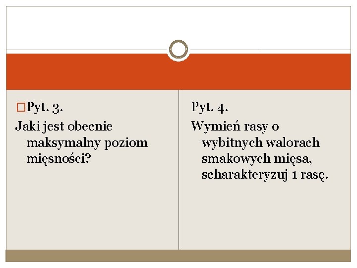 �Pyt. 3. Jaki jest obecnie maksymalny poziom mięsności? Pyt. 4. Wymień rasy o wybitnych �Pyt. 3. Jaki jest obecnie maksymalny poziom mięsności? Pyt. 4. Wymień rasy o wybitnych