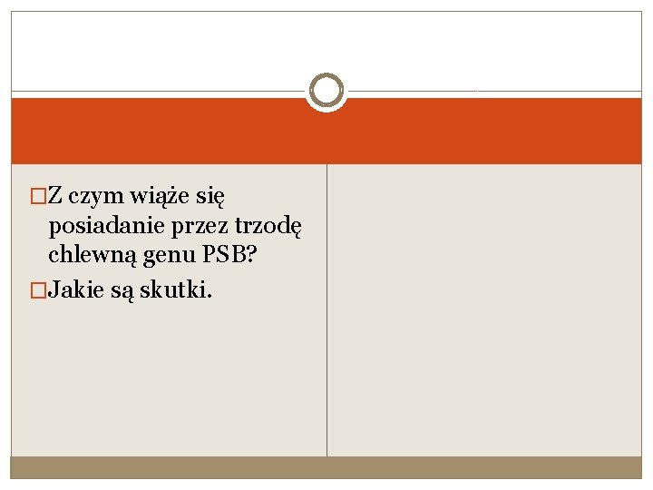 �Z czym wiąże się posiadanie przez trzodę chlewną genu PSB? �Jakie są skutki. 