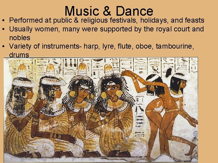 Music & Dance • Performed at public & religious festivals, holidays, and feasts •