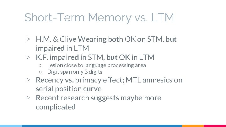 Short-Term Memory vs. LTM ▷ H. M. & Clive Wearing both OK on STM,
