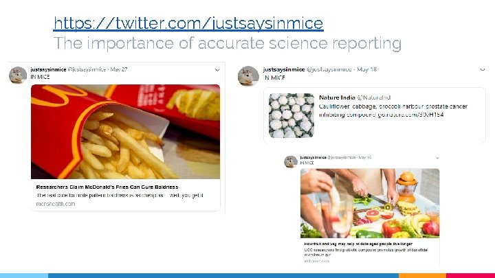 https: //twitter. com/justsaysinmice The importance of accurate science reporting 